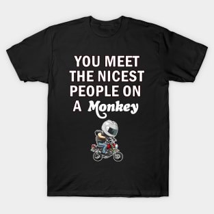 Honda Monkey you meet the nicest people design 2 T-Shirt